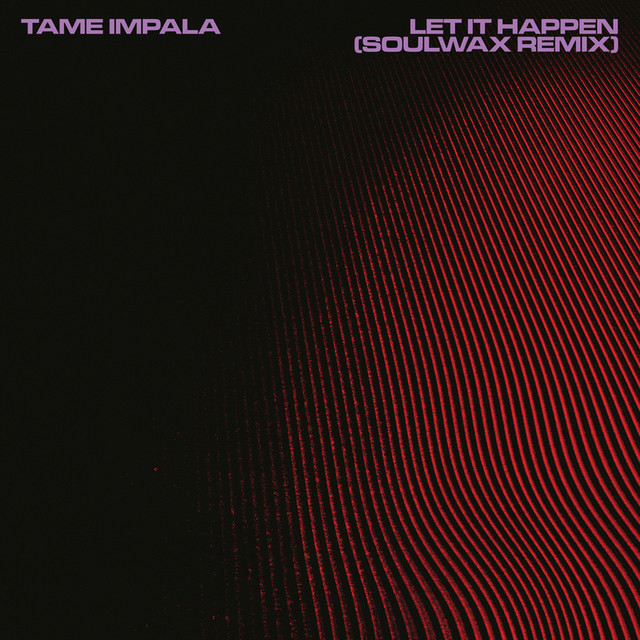 Tame Impala — Let It Happen (Soulwax Remix) cover artwork
