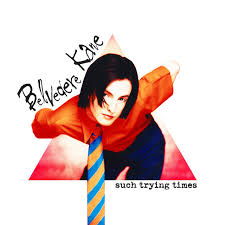 Belvedere Kane Such trying times cover artwork