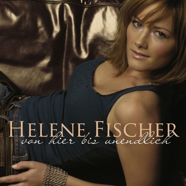 Helene Fischer Von hier bis unendlich cover artwork