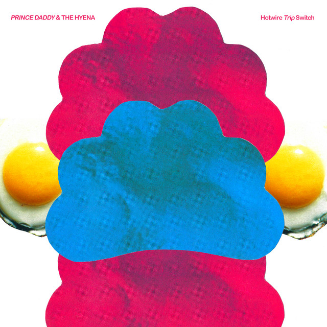 Prince Daddy &amp; The Hyena Hotwire Trip Switch cover artwork