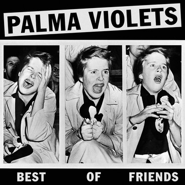 Palma Violets — Best Of Friends cover artwork