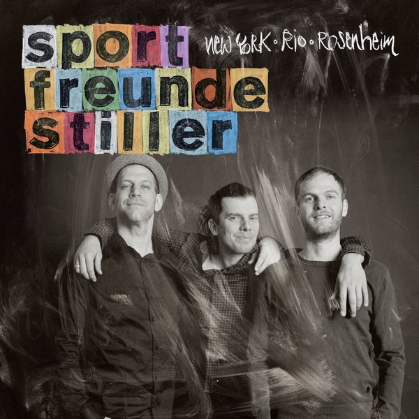 Sportfreunde Stiller New York - Rio - Rosenheim cover artwork