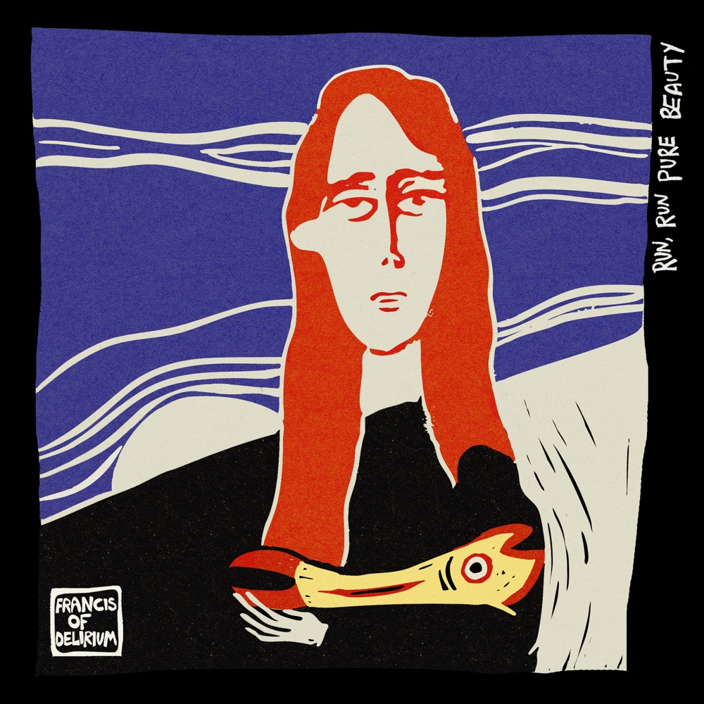 Francis of Delirium — Run, Run Pure Beauty cover artwork