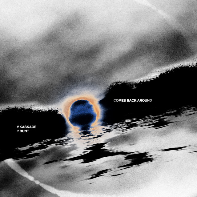 Kaskade & BUNT. — Comes Back Around cover artwork