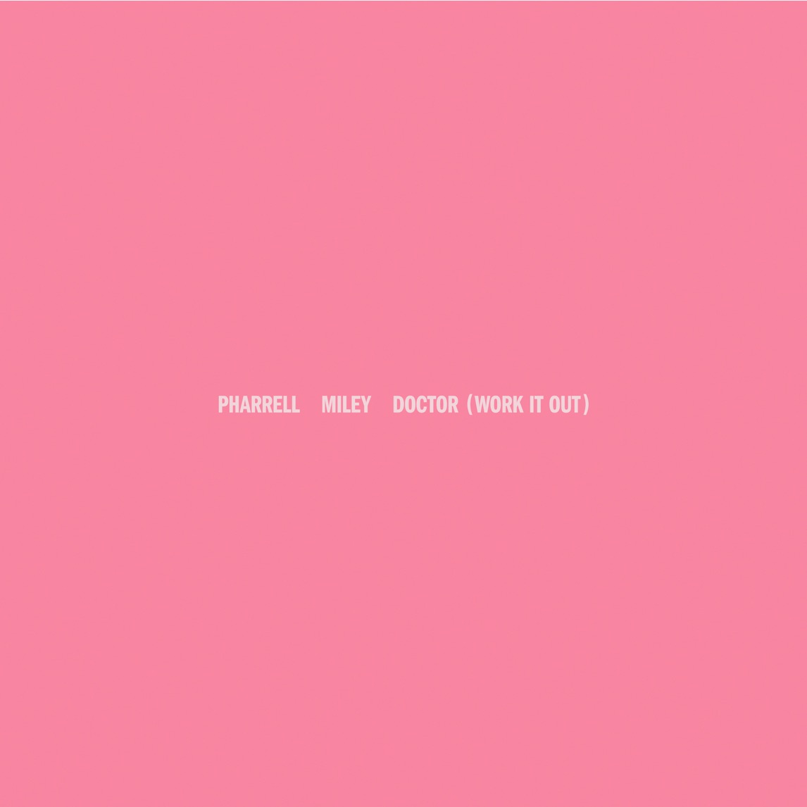 Pharrell Williams featuring Miley Cyrus — Doctor (Work It Out) cover artwork