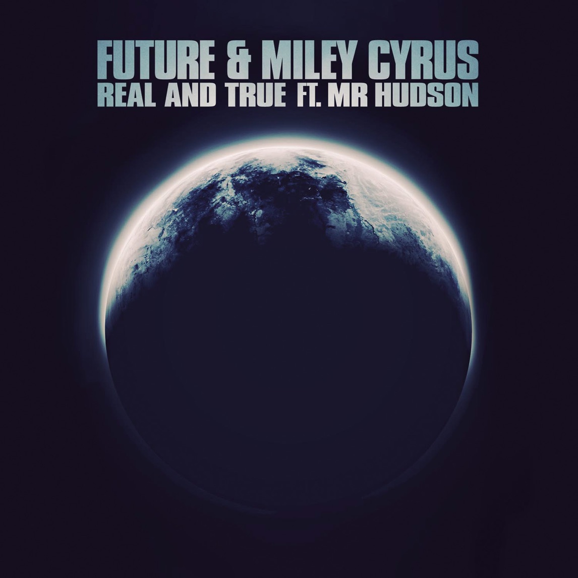 Future & Miley Cyrus featuring Mr Hudson — Real and True cover artwork