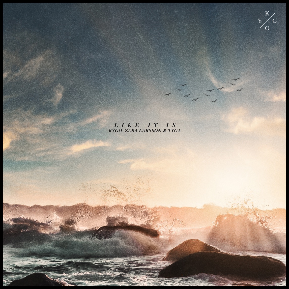 Kygo, Zara Larsson, & Tyga — Like It Is cover artwork