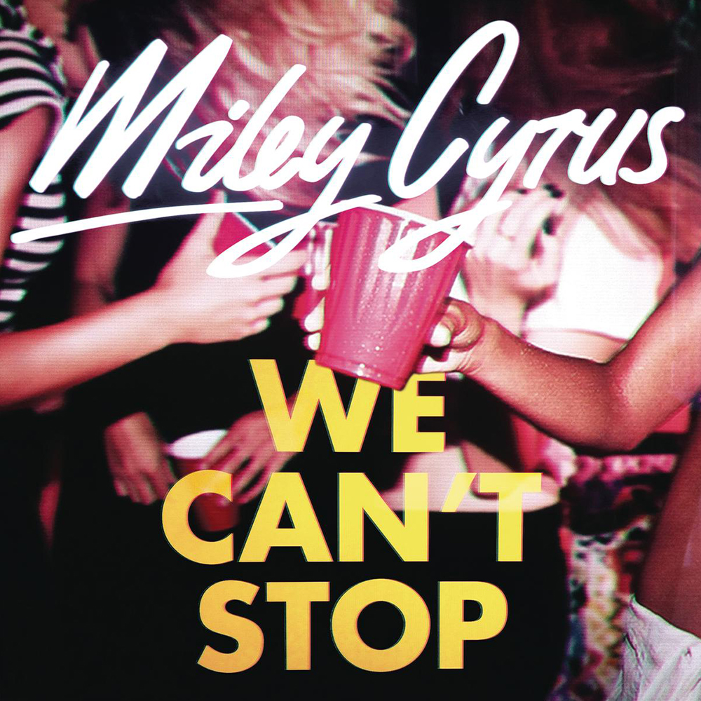 Miley Cyrus — We Can't Stop cover artwork