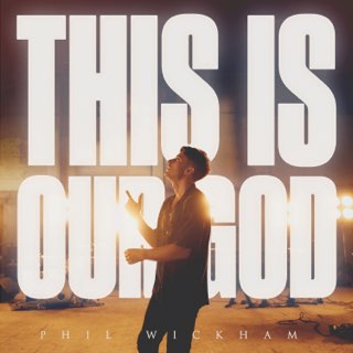 Phil Wickham — This Is Our God cover artwork