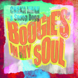 Chaka Khan featuring Snoop Dogg — Boogie's in My Soul cover artwork