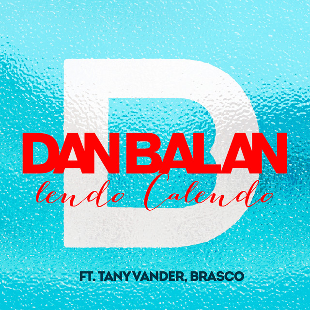 Dan Balan featuring Tany Vander & Brasco — Lendo Calendo cover artwork