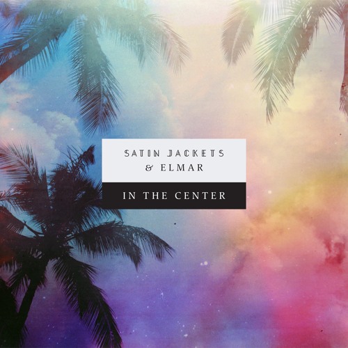 Satin Jackets featuring Elmar — In The Center cover artwork