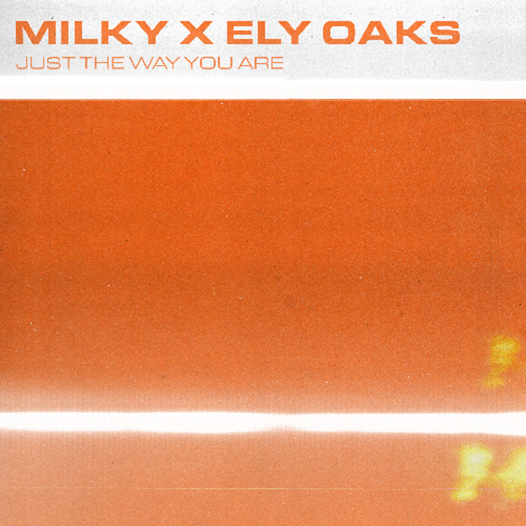Milky featuring Ely Oaks — Just The Way You Are cover artwork
