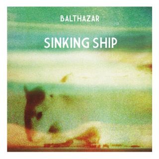 Balthazar — Sinking Ship cover artwork