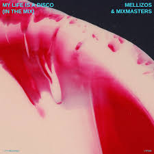 Mellizos featuring Mixmasters — My Life Is A Disco (In the Mix) cover artwork