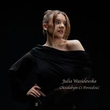 Julia Wasielewska — Chciałabym Ci powiedzieć cover artwork