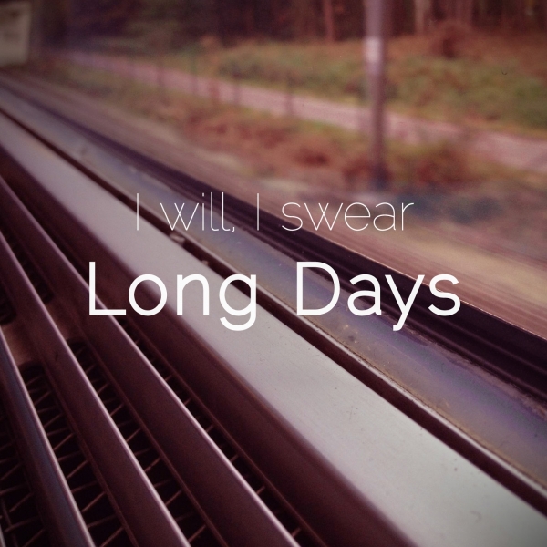 I Will & I Swear — Long Days cover artwork