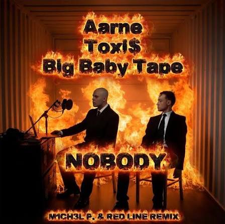 Aarne & Toxi$ featuring Big Baby Tape — NOBODY (Red Line &amp; M1CH3L. P Remix) cover artwork