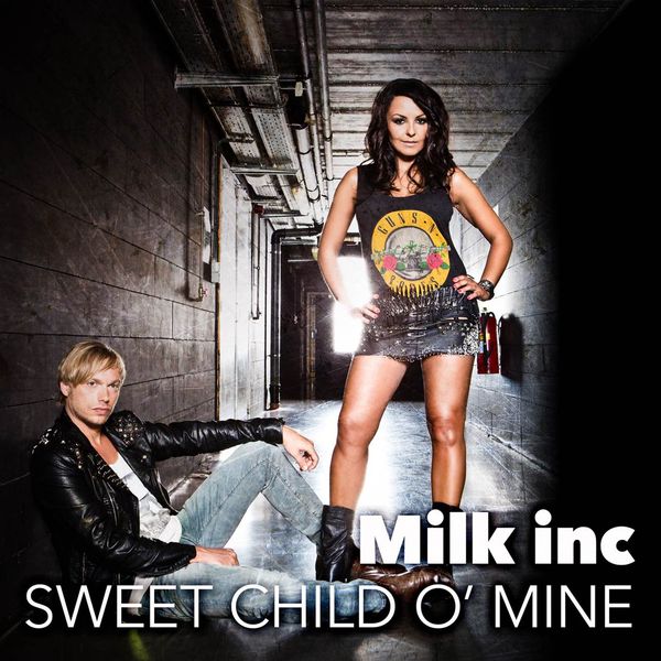 Milk Inc. — Sweet Child O' Mine cover artwork