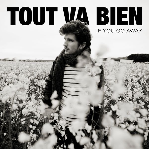 Tout Va Bien — If You Go Away cover artwork