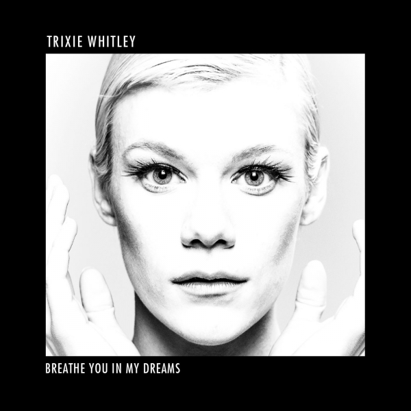 Trixie Whitley — Breathe You In My Dreams cover artwork