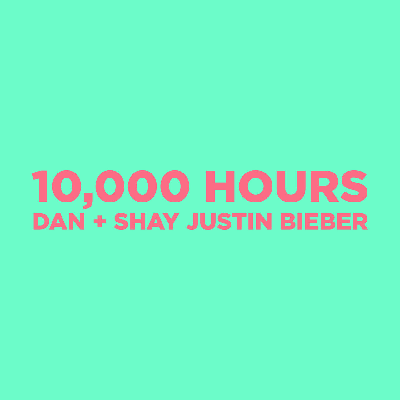 Dan + Shay & Justin Bieber — 10,000 Hours cover artwork