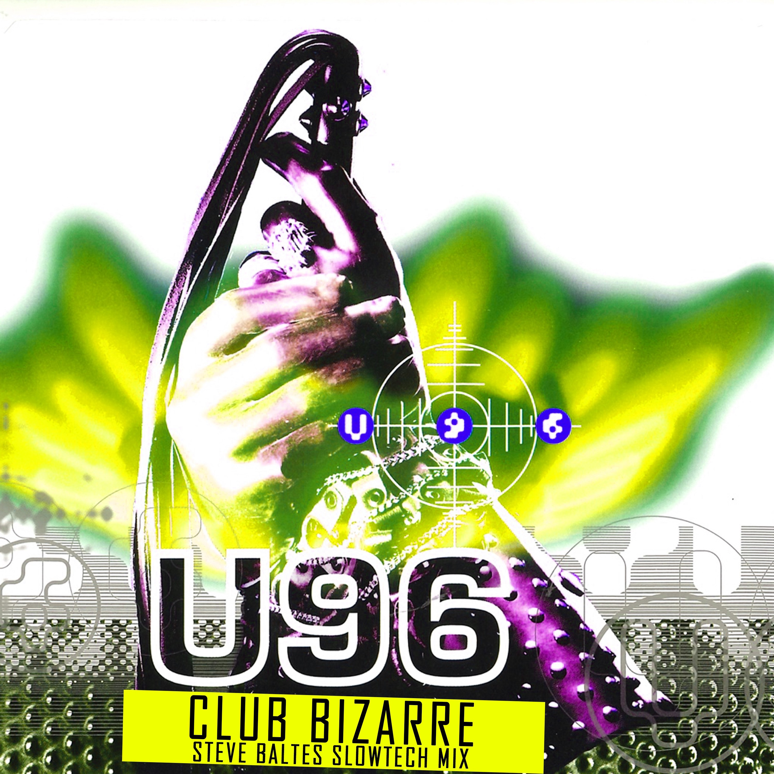 U96, Alex Christensen, & Steve Baltes — Club Bizarre - Steve Baltes Slow Tekk Remix cover artwork