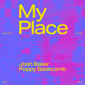Josh Baker & Poppy Baskcomb — My Place cover artwork