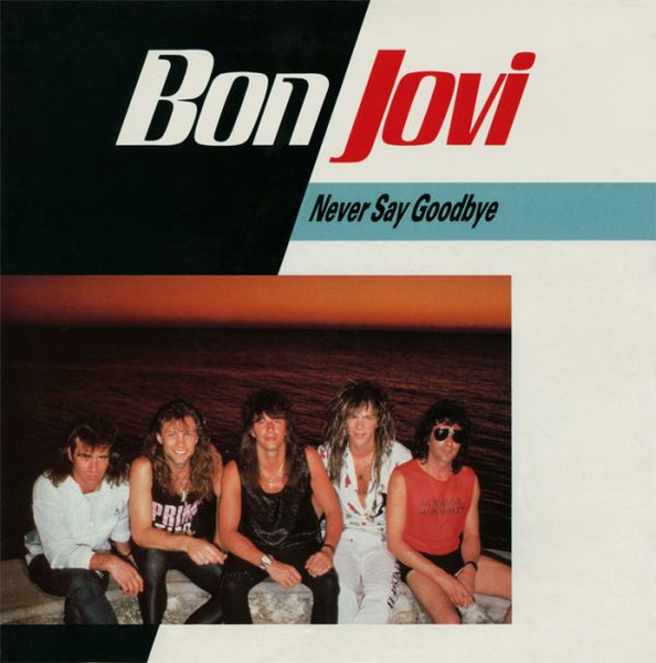 Bon Jovi — Never Say Goodbye cover artwork