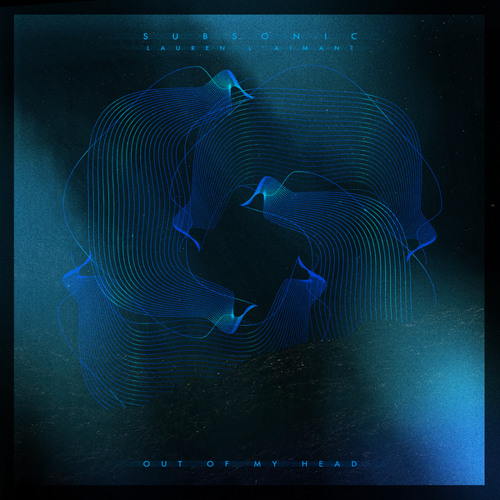 Subsonic featuring Lauren L'aimant — Out Of My Head cover artwork