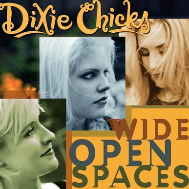 The Chicks — Wide Open Spaces cover artwork