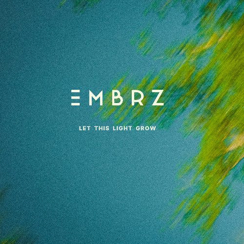 EMBRZ — Let This Light Grow cover artwork