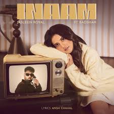 Jasleen Royal, Badshah, & Ansh Chahal — Inaam cover artwork