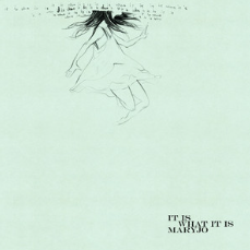 maryjo — It Is What It Is cover artwork