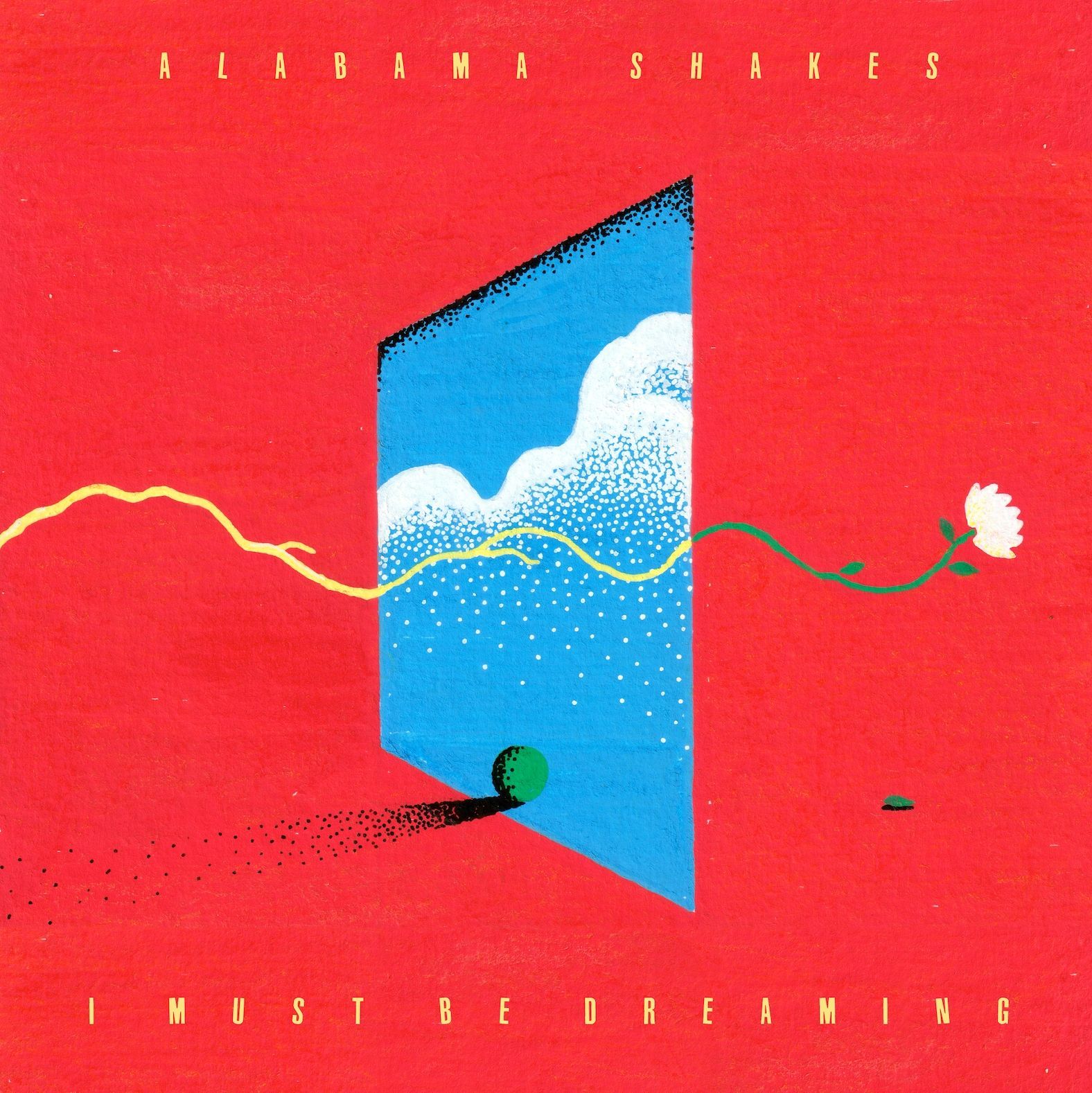 Alabama Shakes — I Must Be Dreaming cover artwork