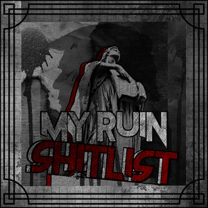 My Ruin — Shitlist cover artwork