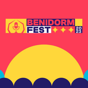 Benidorm Fest — Benidorm Fest 2023 cover artwork