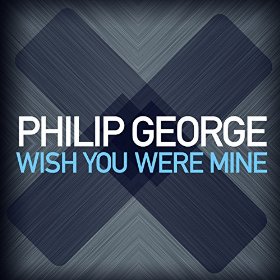 Philip George — Wish You Were Mine cover artwork