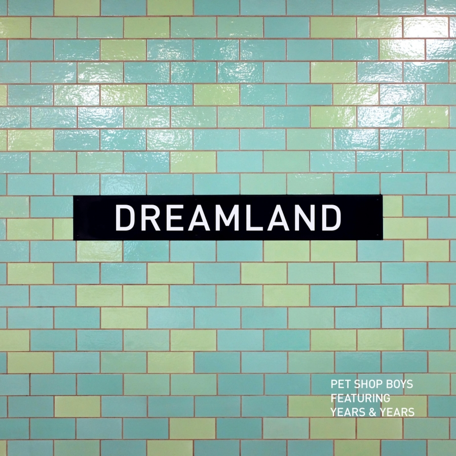 Pet Shop Boys ft. featuring Years &amp; Years Dreamland cover artwork