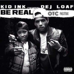 Kid Ink ft. featuring DeJ Loaf Be Real cover artwork