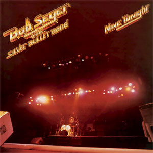 Bob Seger &amp; The Silver Bullet Band Nine Tonight cover artwork