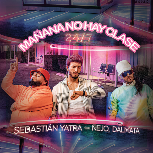 Sebastián Yatra ft. featuring Nejo & Dalmata Manana No Hay Clase (24/7) cover artwork