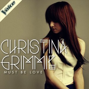 Christina Grimmie — Must Be Love cover artwork