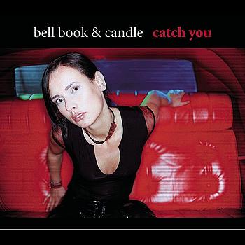 Bell Book &amp; Candle Catch You cover artwork