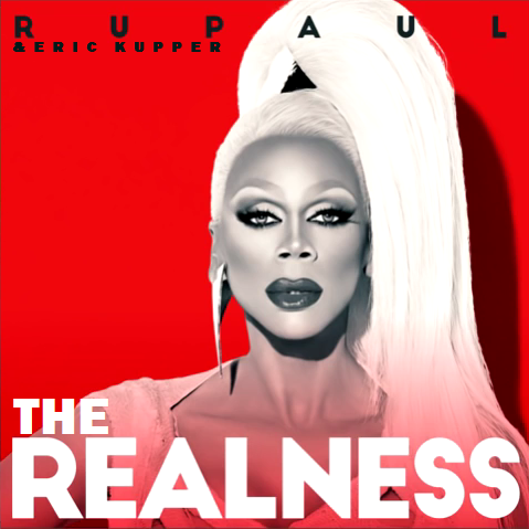 RuPaul featuring Eric Kupper — The Realness cover artwork