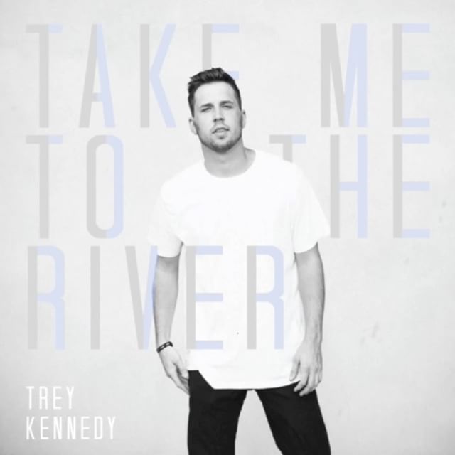 Trey Kennedy — Take Me To The River cover artwork
