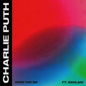 Charlie Puth featuring Kehlani — Done for Me cover artwork