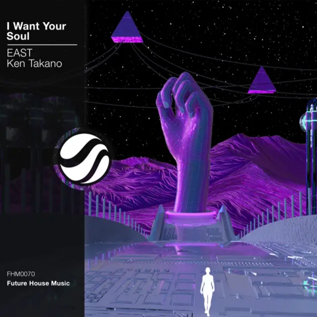 EAST & Ken Takano — I Want Your Soul cover artwork