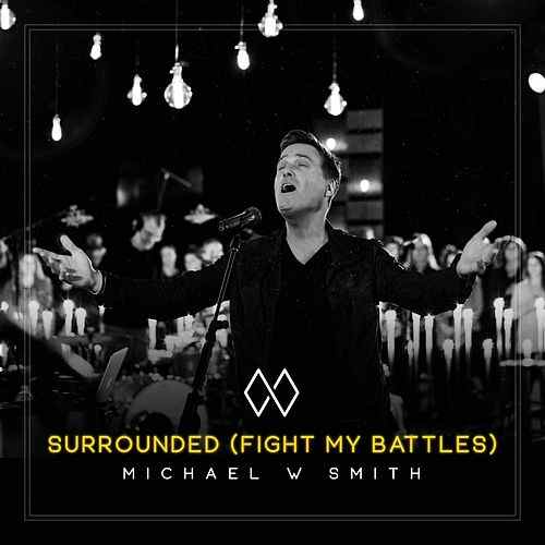 Michael W. Smith Surrounded (Fight My Battles) cover artwork