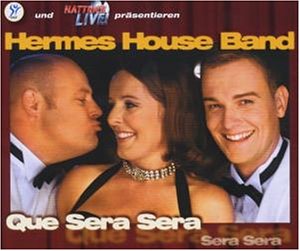 Hermes House Band Que sera sera cover artwork